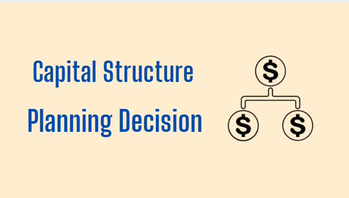 Capital Structure In Financial Management Decision Planning Guide 