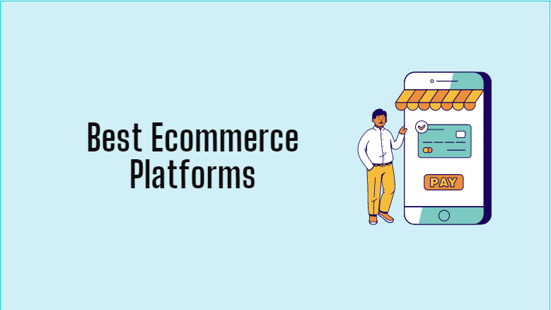 7 Best Ecommerce Platforms 2021 Really You Should Use It?