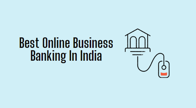 5 Best Online Business Banking In India 2021 Really You Should Use It?