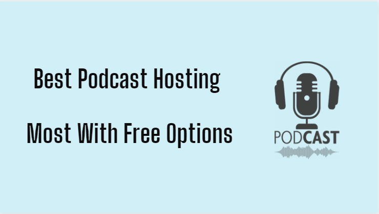 The 13 Best Podcast Hosting Sites of 2022 (Most With Free Options)