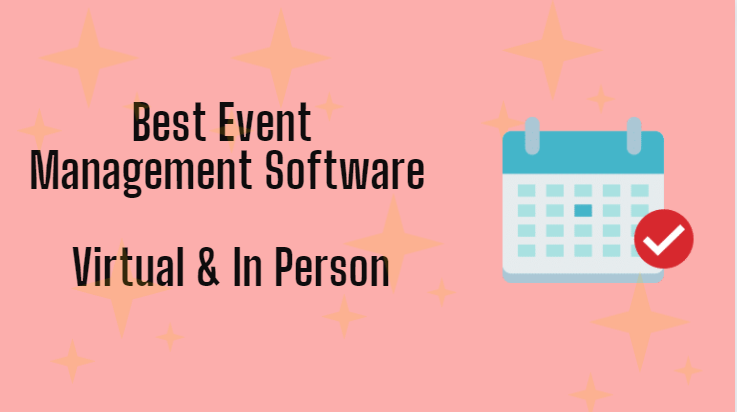 Best Event Management Software (Virtual & In Person