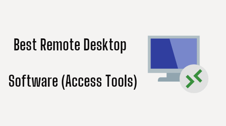 Best Remote Desktop Software (Access Tools)