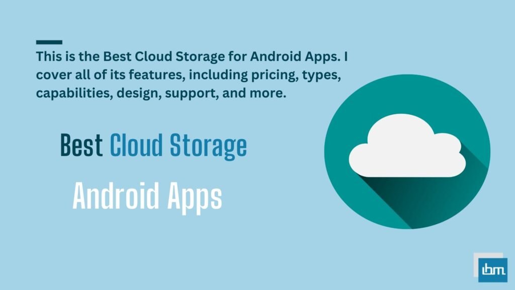 Best Cloud Storage for Android Apps