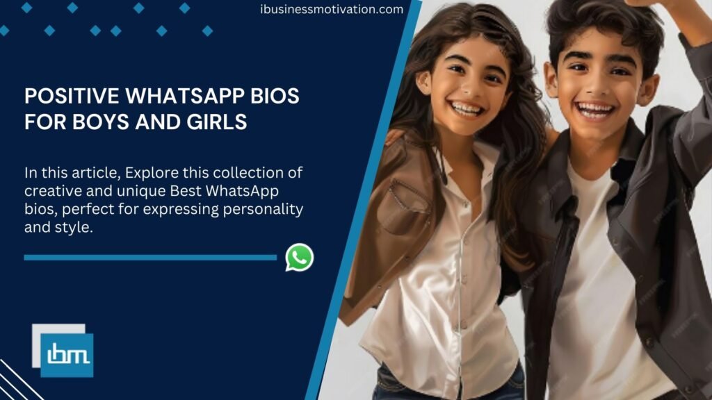 Best Positive WhatsApp Bios for Boys and Girls