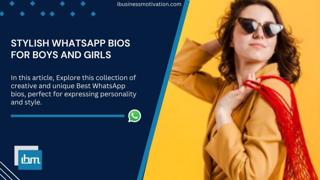 Best Stylish WhatsApp Bios for Boys and Girls