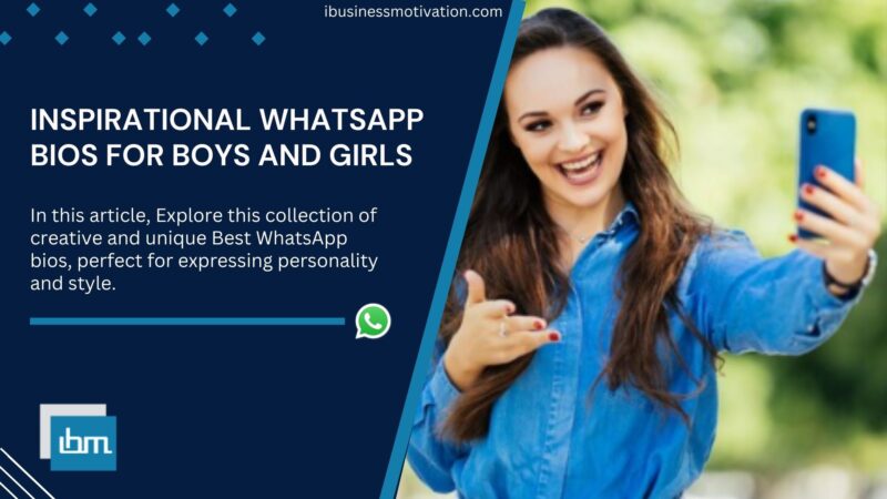 Inspirational WhatsApp Bios for Boys and Girls (2024 Fresh)