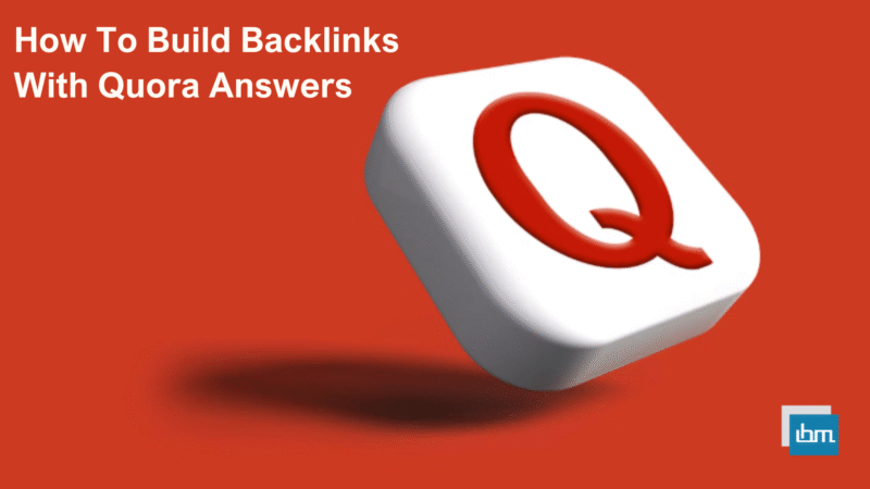 How To Build Backlinks With Quora Answers