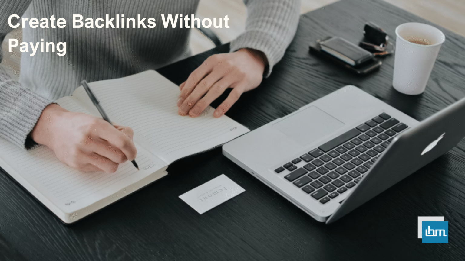 How To Create Backlinks Without Paying