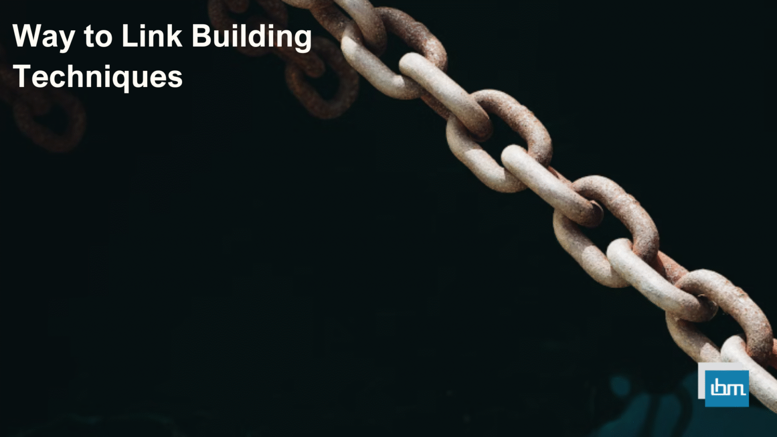 Way to Link Building Techniques That Actually Work