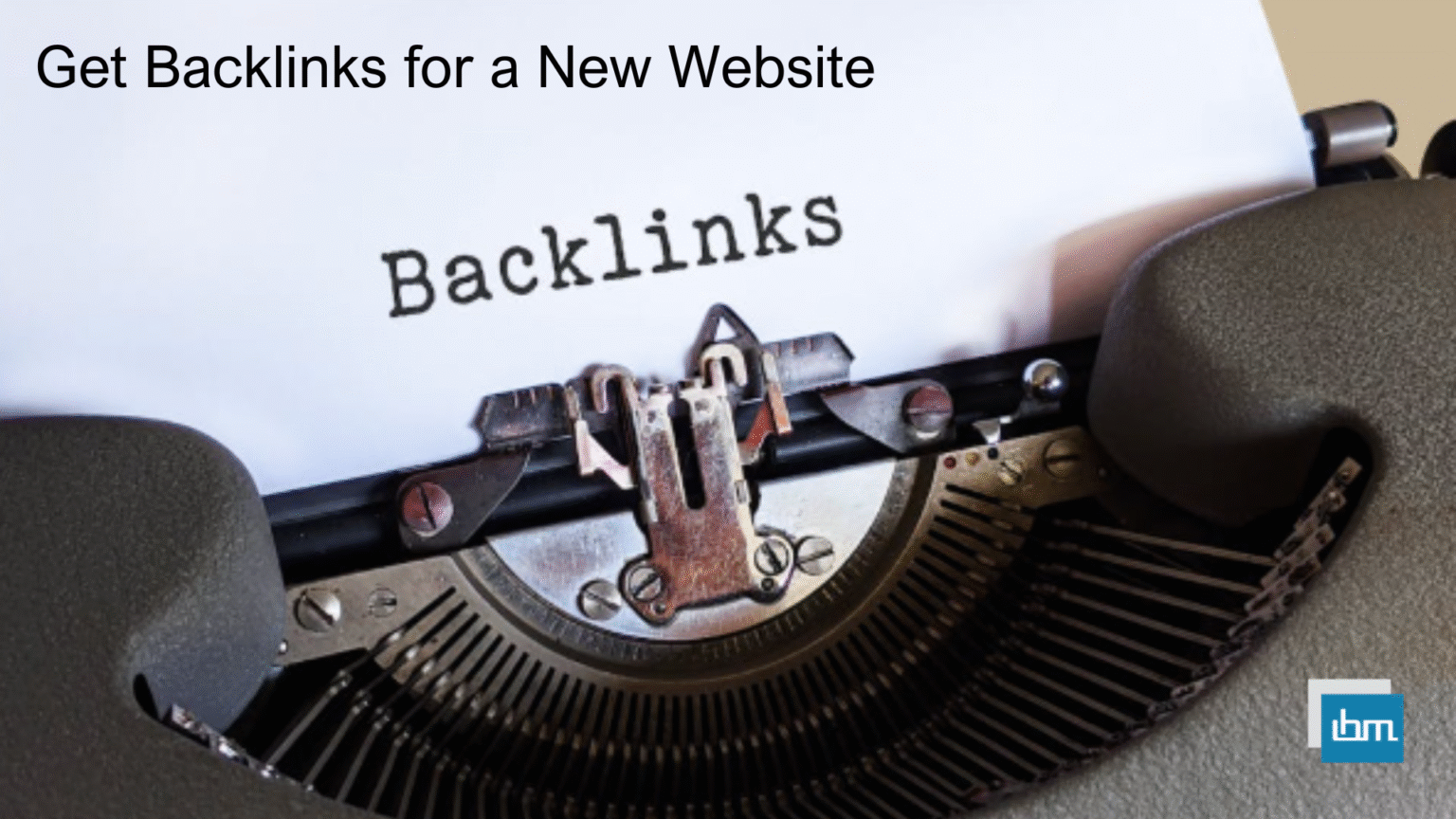 Ways to Get Backlinks for a New Website