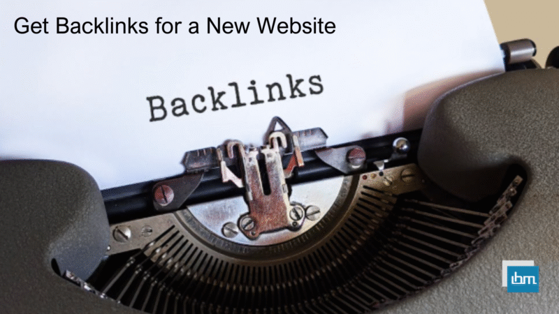 Ways to Get Backlinks for a New Website